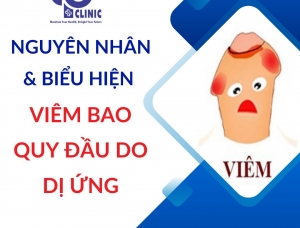 VIÊM BAO QUY ĐẦU DO DỊ ỨNG: NGUYÊN NHÂN, BIỂU HIỆN VÀ PHƯƠNG PHÁP ĐIỀU TRỊ